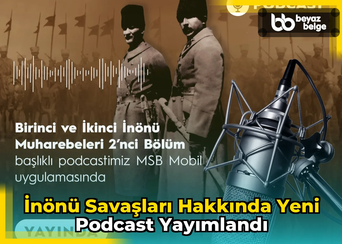 İnönü Savaşları hakkında yeni podcast yayımlandı