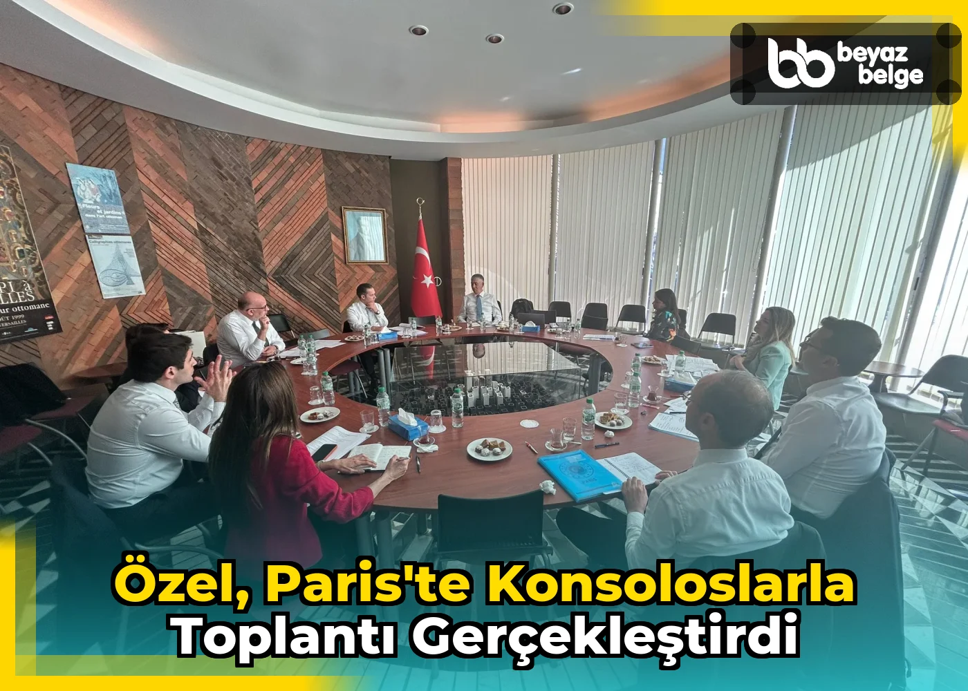 Özel, Paris'te Konsoloslarla Toplantı Gerçekleştirdi
