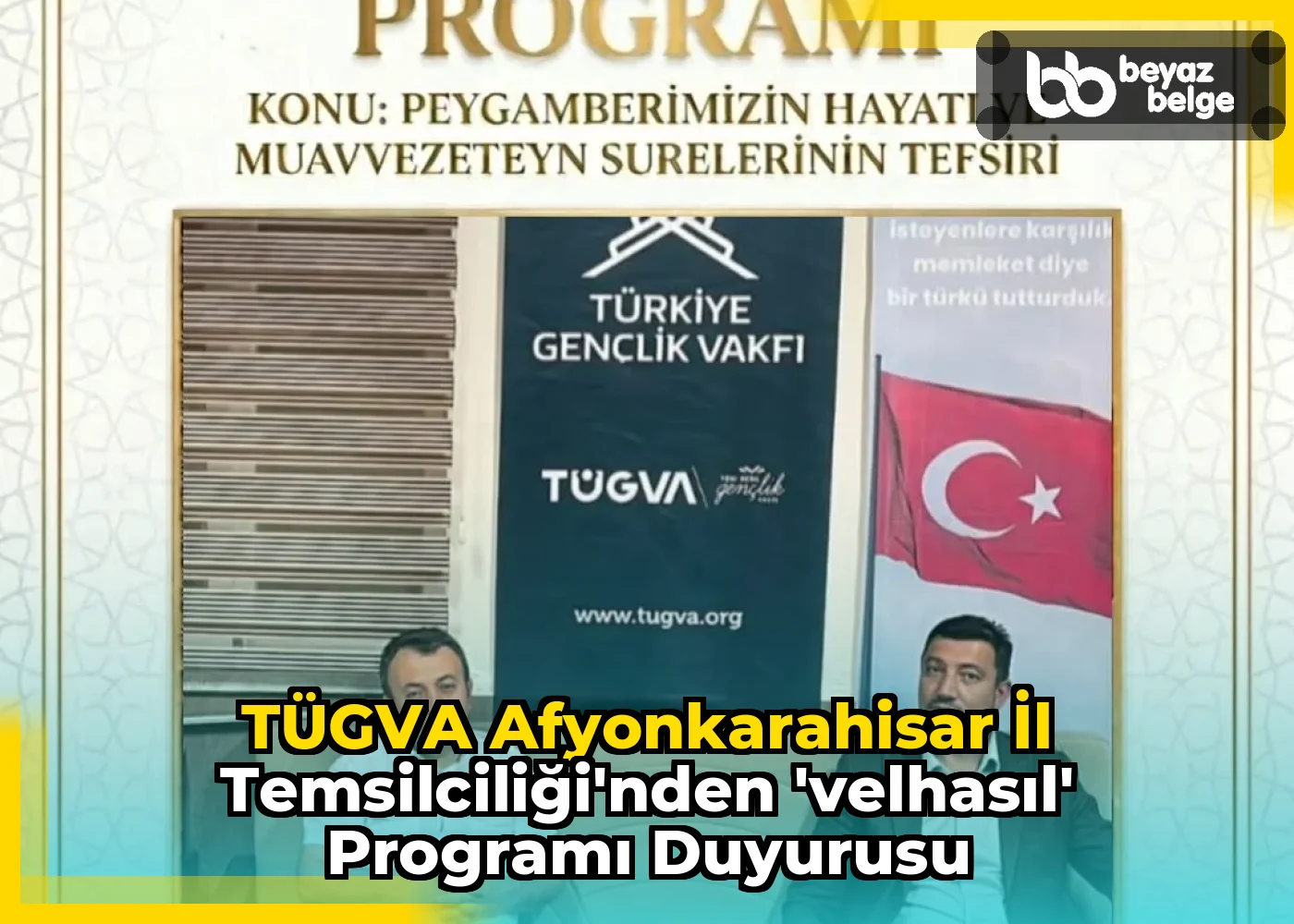 TÜGVA Afyonkarahisar İl Temsilciliği'nden 'Velhasıl' Programı Duyurusu