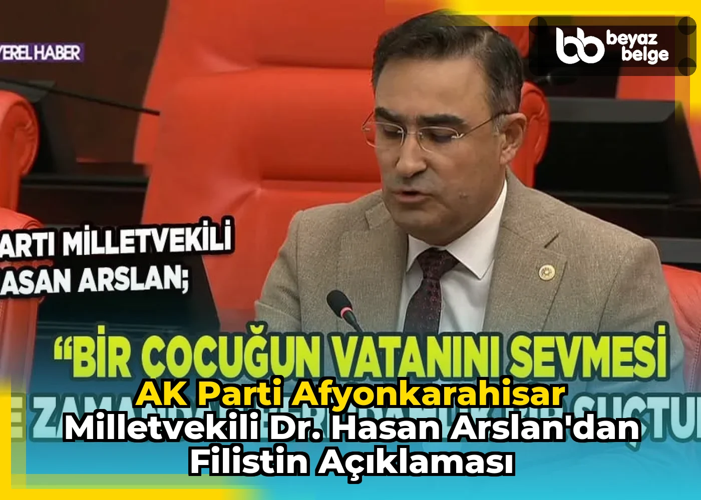 AK Parti Afyonkarahisar Milletvekili Dr. Hasan Arslan'dan Filistin Açıklaması