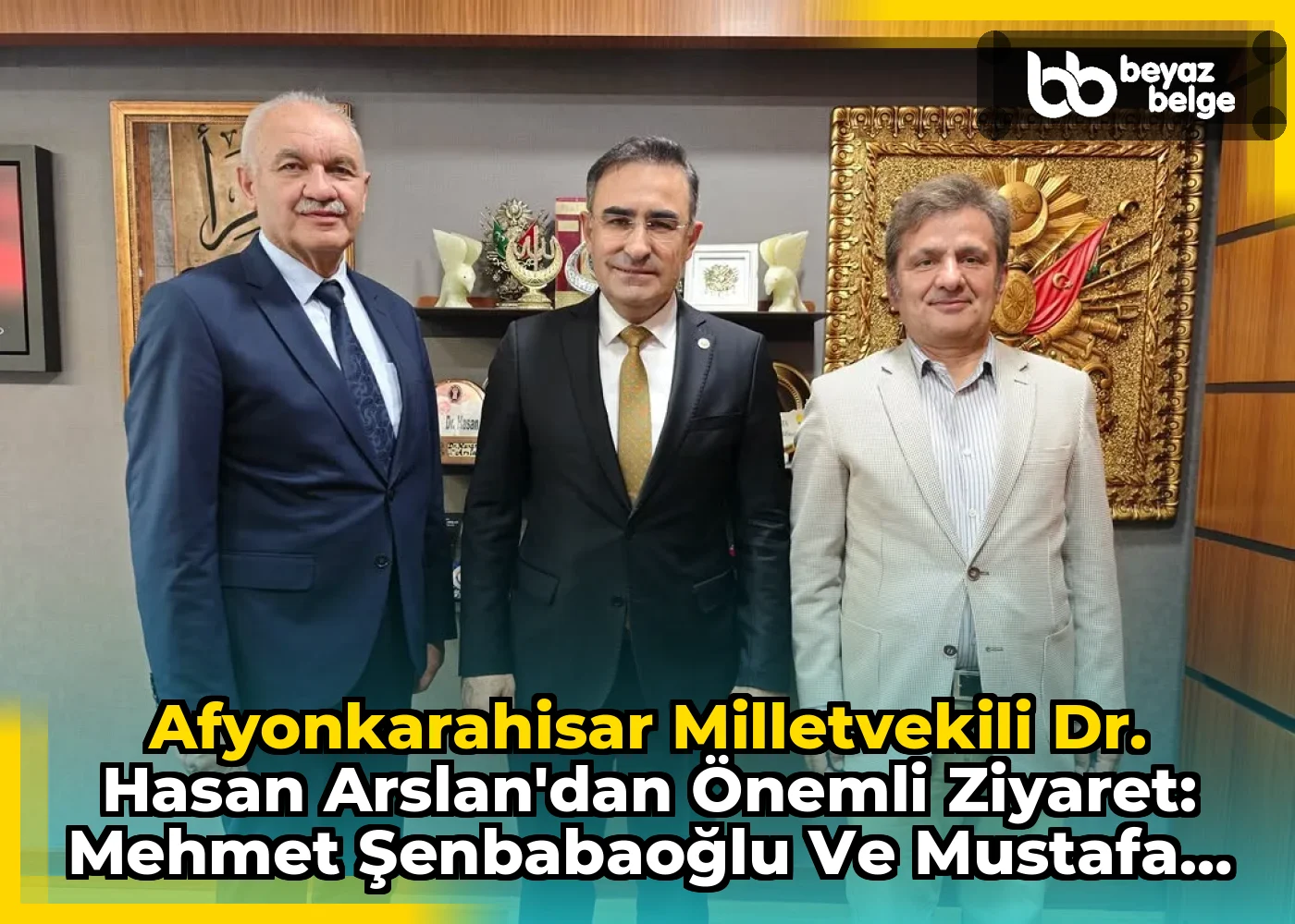 Afyonkarahisar Milletvekili Dr. Hasan Arslan'dan Önemli Ziyaret: Mehmet Şenbabaoğlu ve Mustafa Arı Kabul Edildi