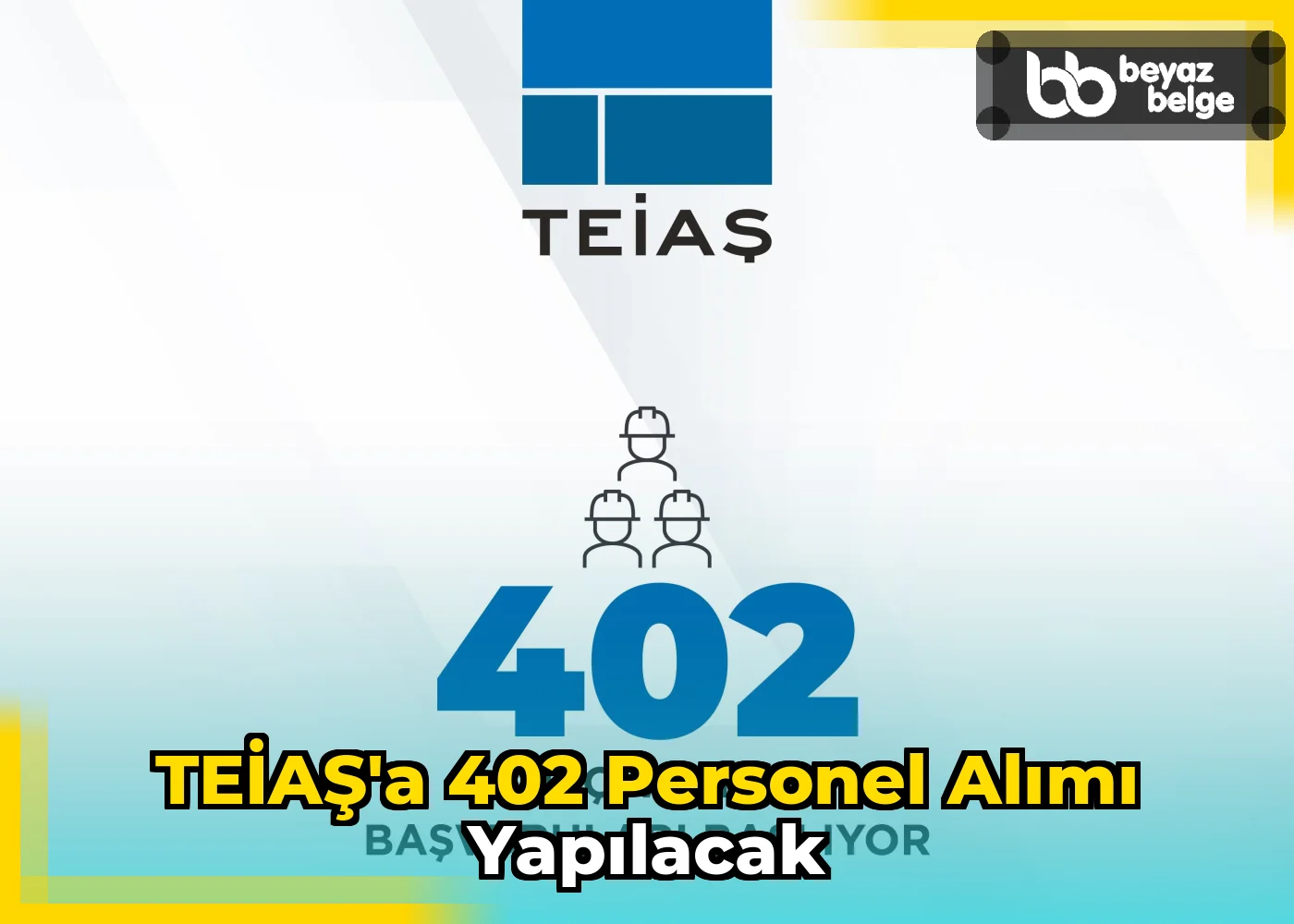 TEİAŞ’a 402 personel alımı yapılacak