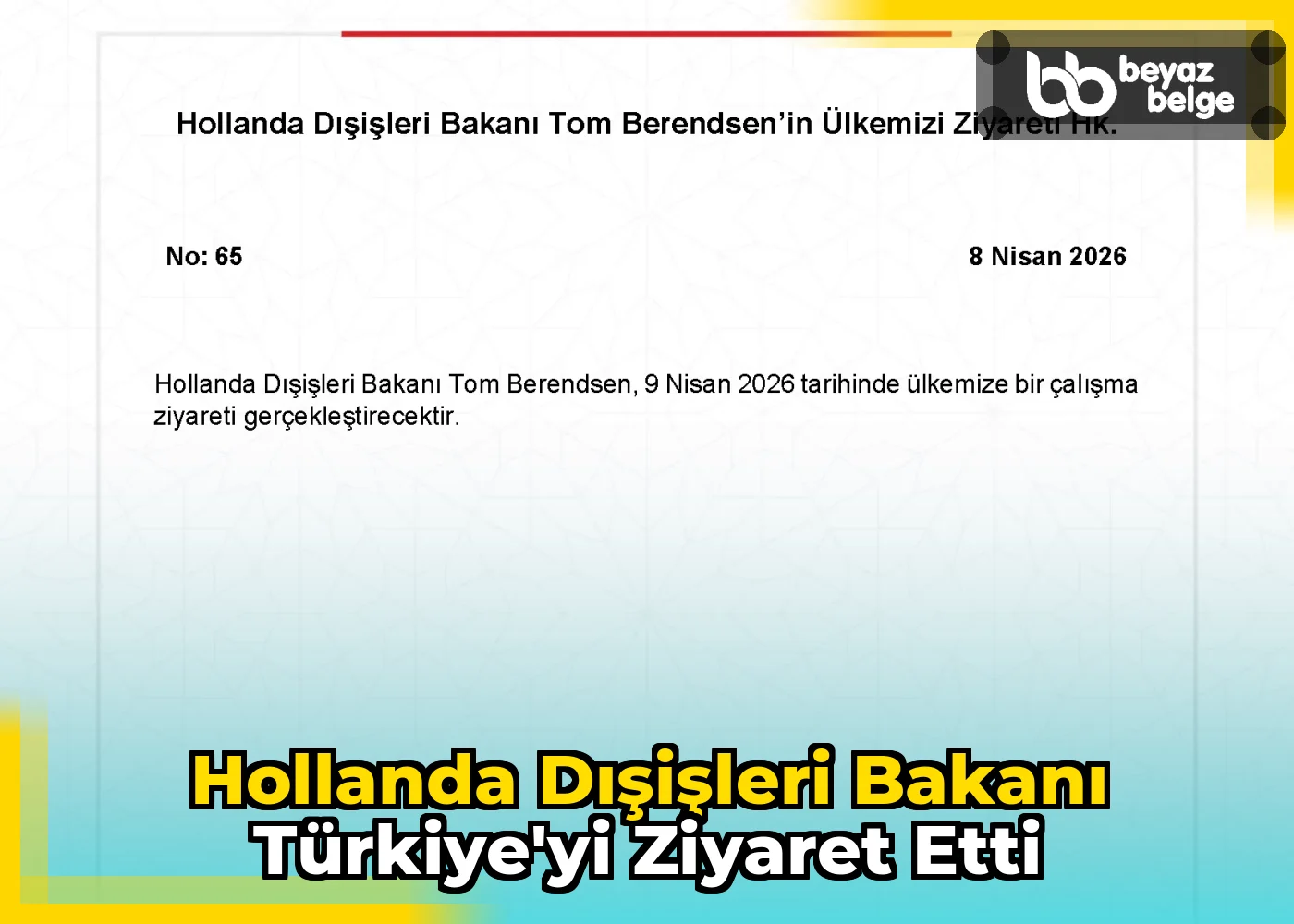 Hollanda Dışişleri Bakanı Türkiye'yi Ziyaret Etti