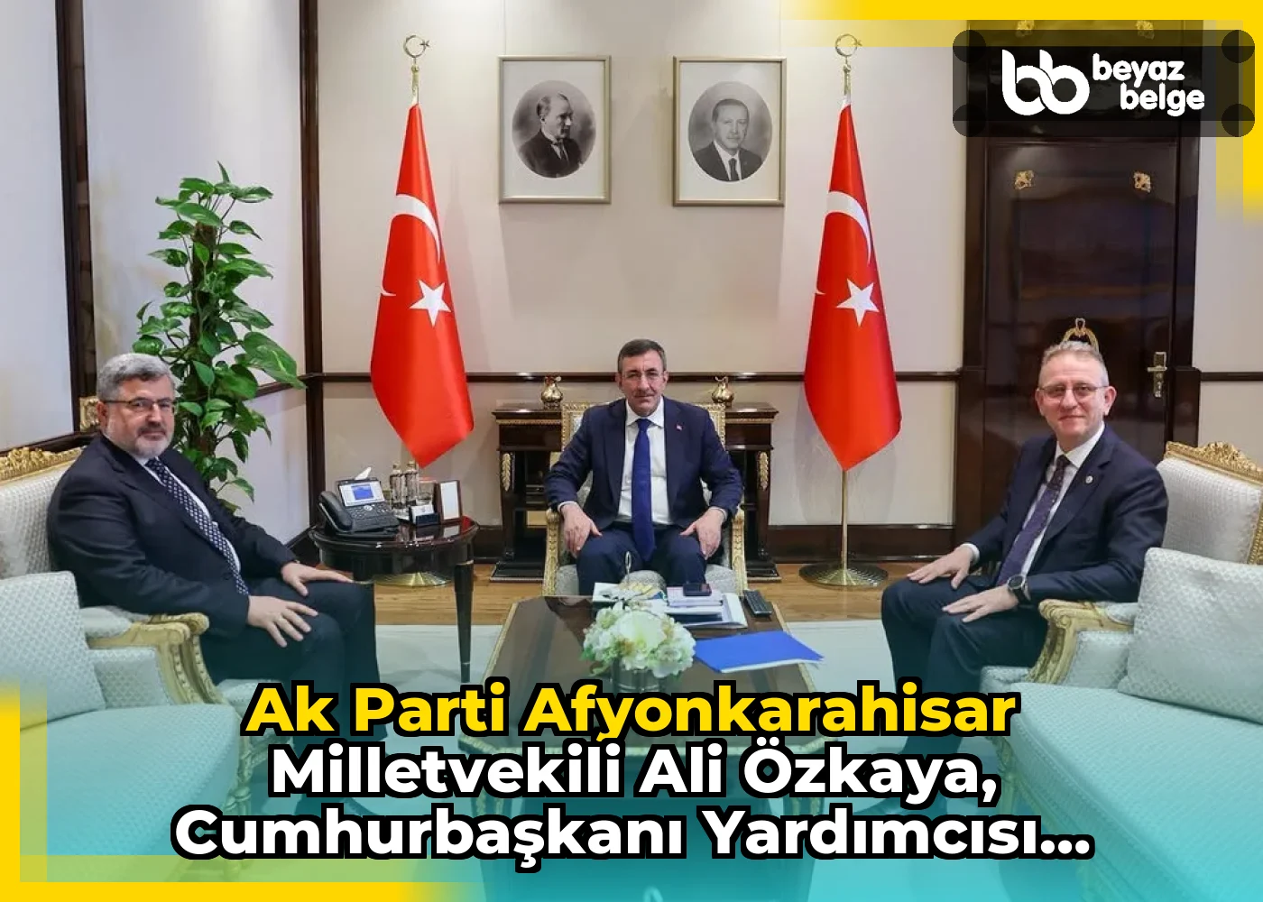 Ak Parti Afyonkarahisar Milletvekili Ali Özkaya, Cumhurbaşkanı Yardımcısı Cevdet Yılmaz'ı Ziyaret Etti
