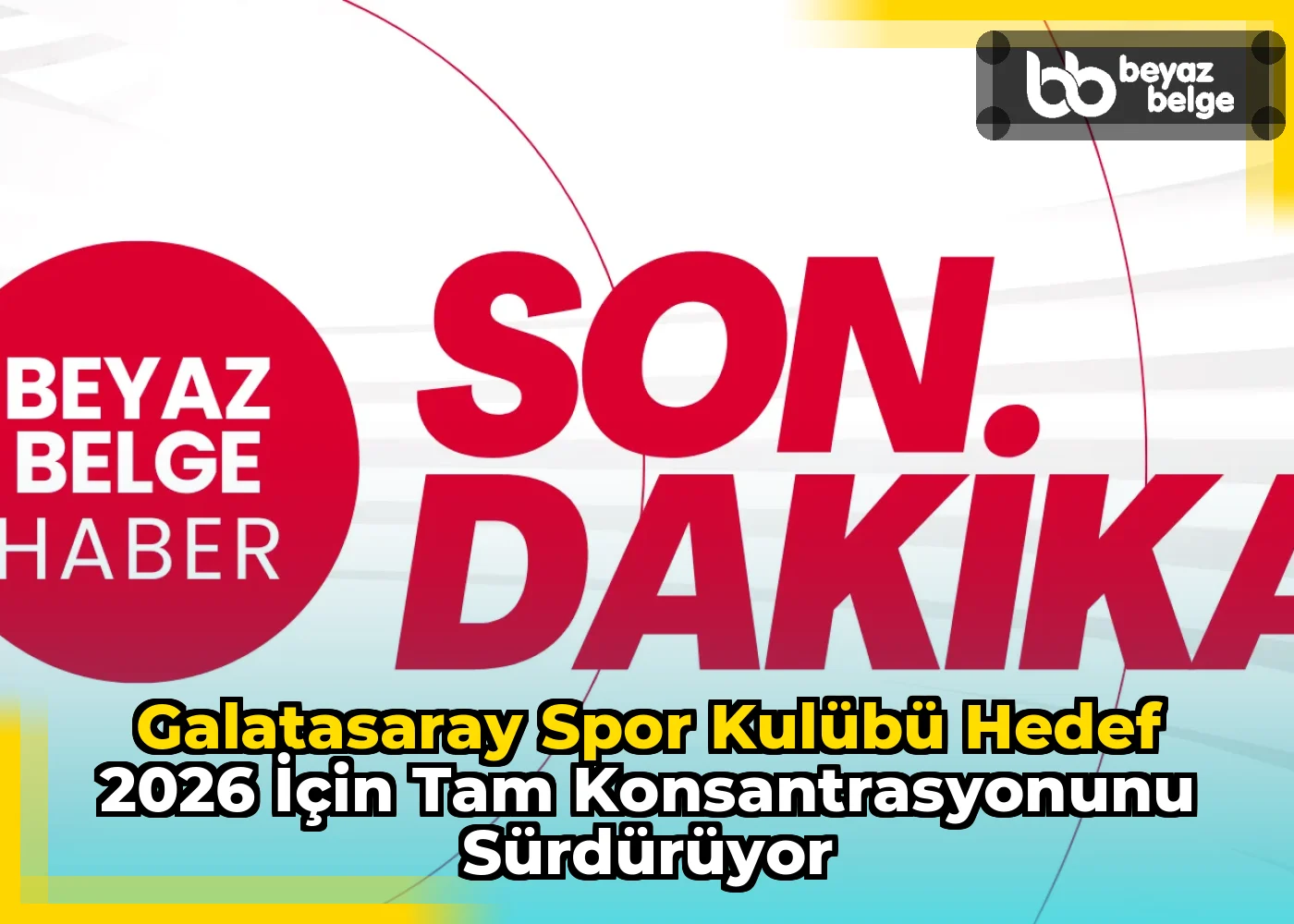 Galatasaray Spor Kulübü Hedef 2026 İçin Tam Konsantrasyonunu Sürdürüyor