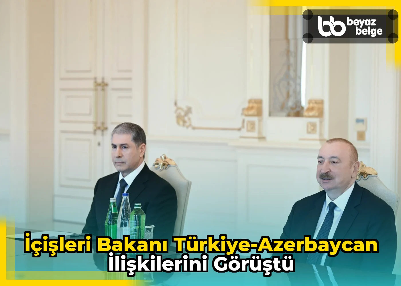 İçişleri Bakanı Türkiye-Azerbaycan ilişkilerini görüştü