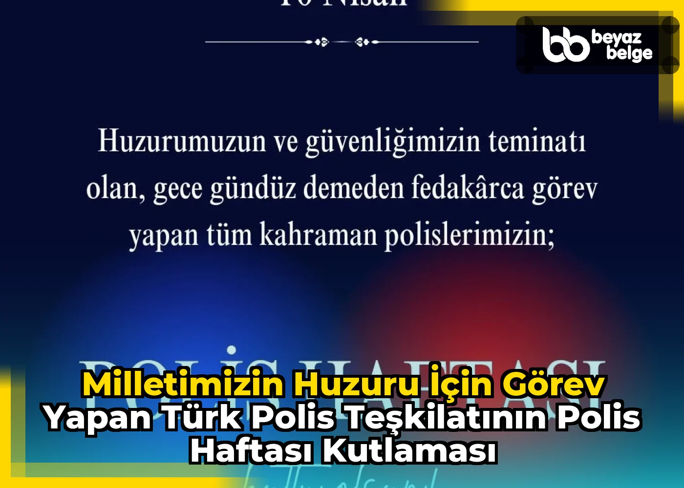 Milletimizin Huzuru İçin Görev Yapan Türk Polis Teşkilatının Polis Haftası Kutlaması