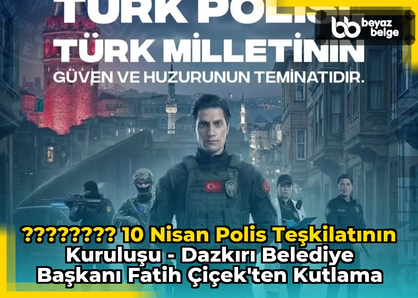 ???????? 10 Nisan Polis Teşkilatının Kuruluşu - Dazkırı Belediye Başkanı Fatih Çiçek'ten Kutlama