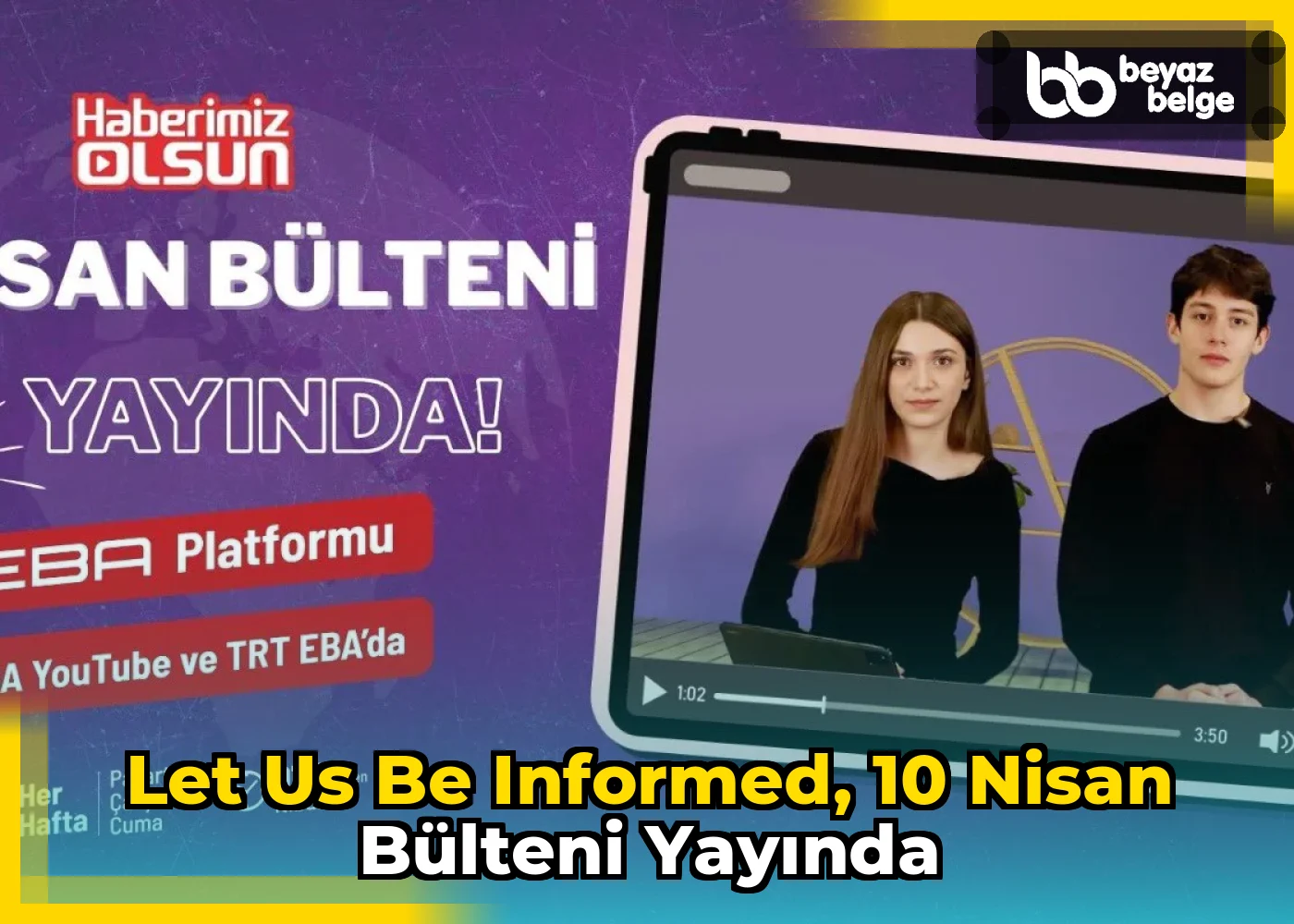 Let Us Be Informed, 10 Nisan Bülteni Yayında