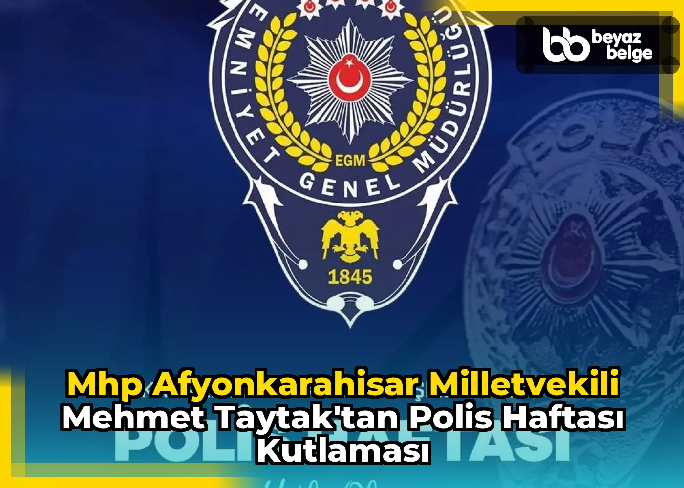 Mhp Afyonkarahisar Milletvekili Mehmet Taytak'tan Polis Haftası Kutlaması