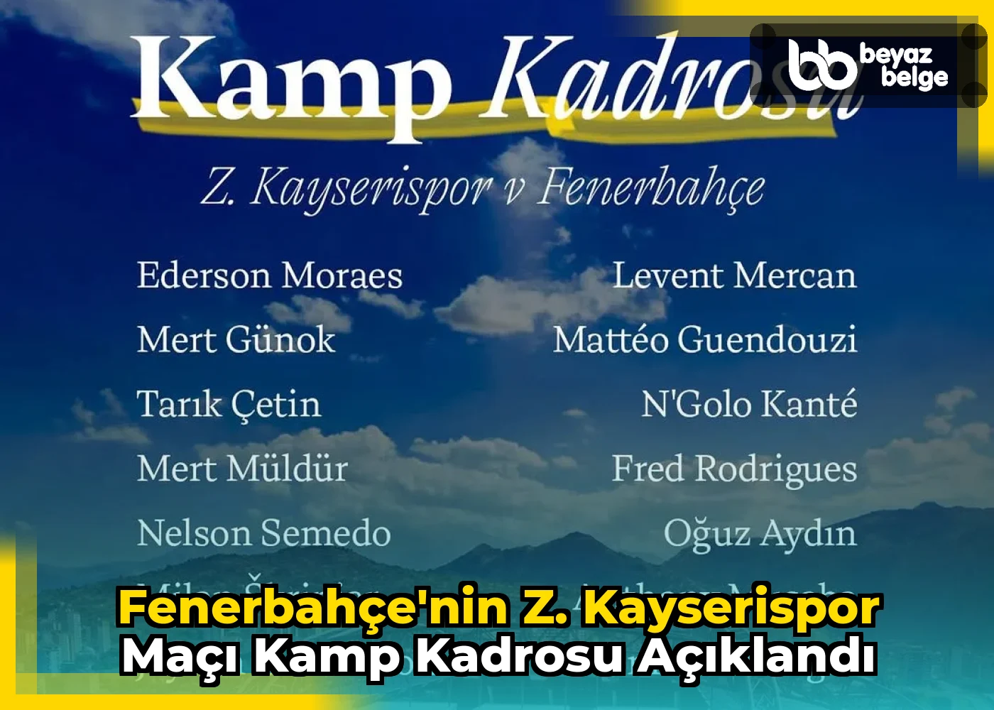 Fenerbahçe'nin Z. Kayserispor Maçı Kamp Kadrosu Açıklandı