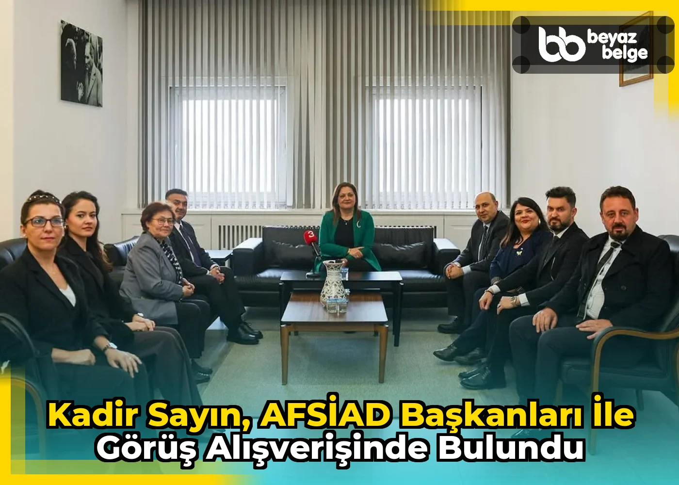 Kadir Sayın, AFSİAD Başkanları İle Görüş Alışverişinde Bulundu