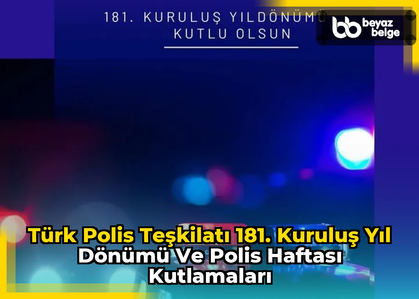 Türk Polis Teşkilatı 181. Kuruluş Yıl Dönümü ve Polis Haftası Kutlamaları