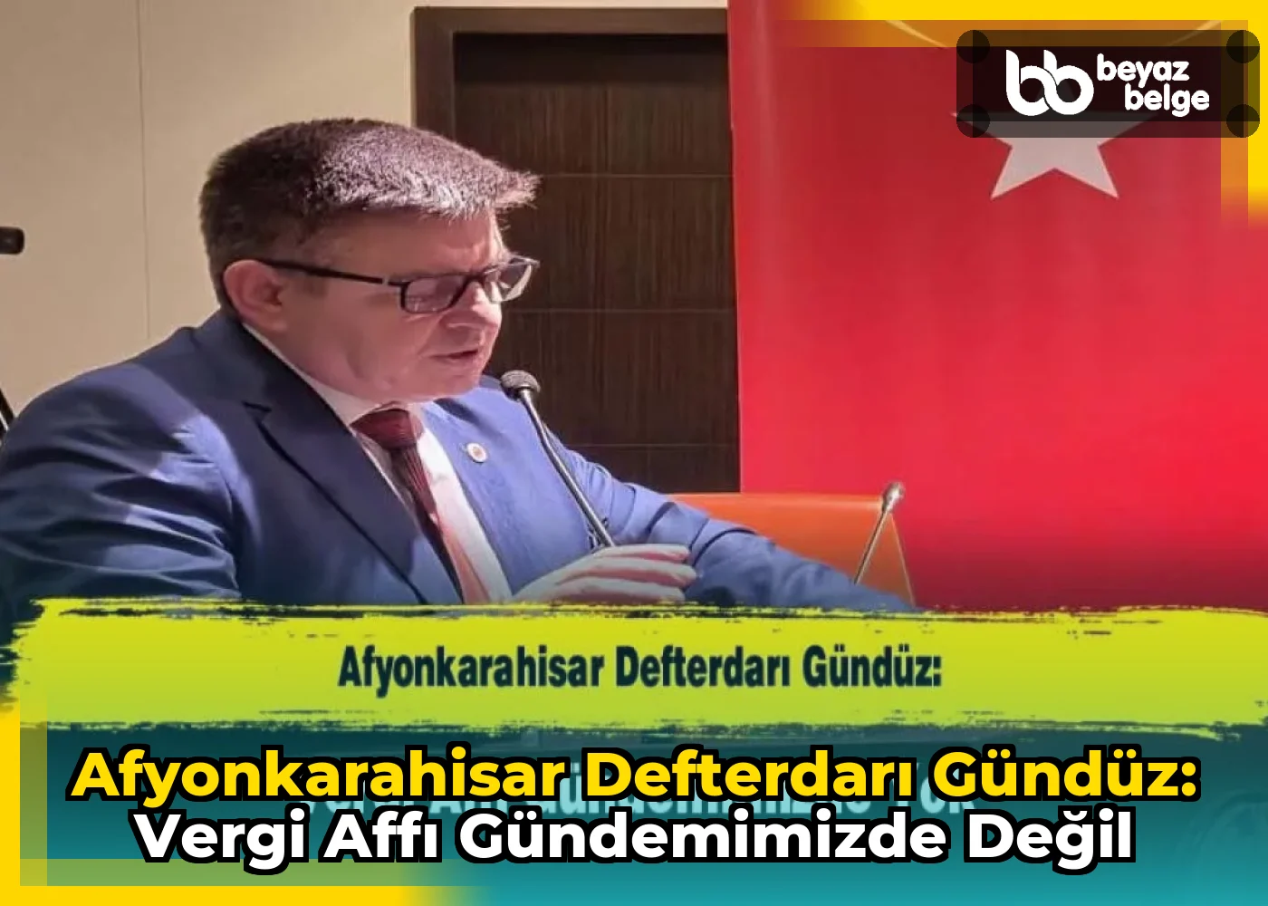 Afyonkarahisar Defterdarı Gündüz: Vergi Affı Gündemimizde Değil