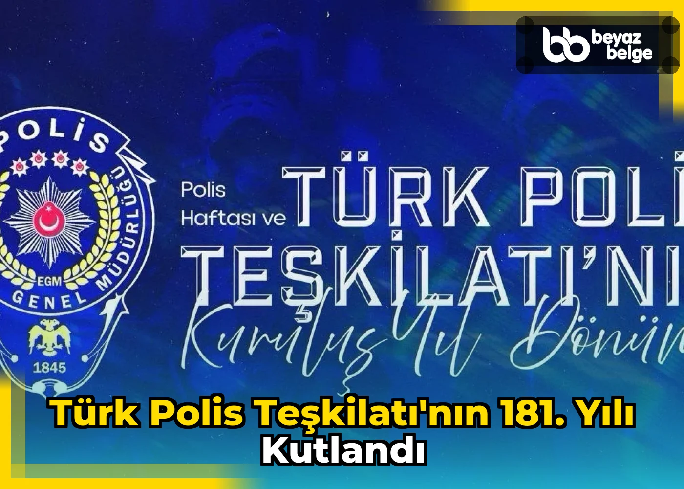 Türk Polis Teşkilatı'nın 181. Yılı Kutlandı