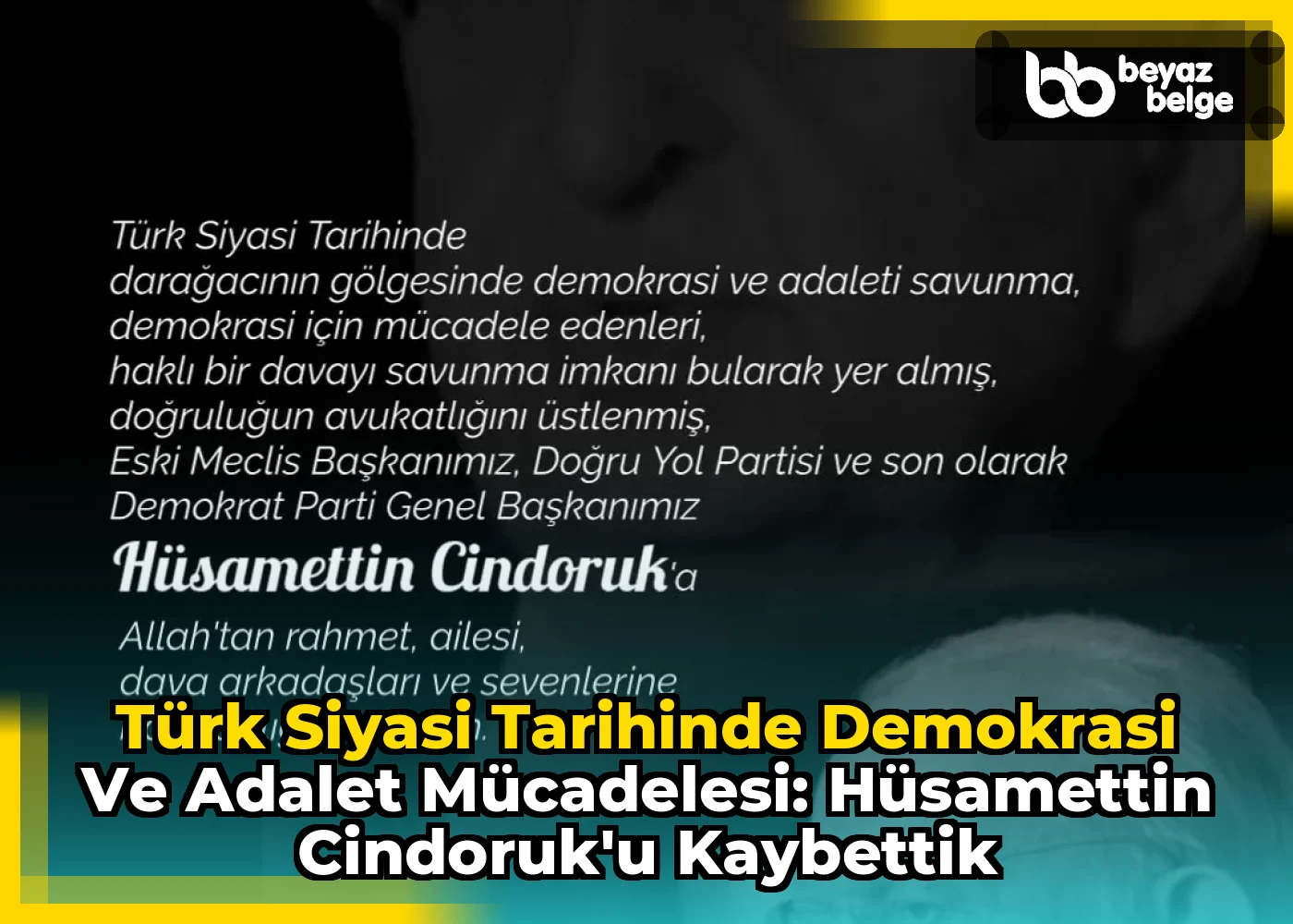 Türk Siyasi Tarihinde Demokrasi ve Adalet Mücadelesi: Hüsamettin Cindoruk'u Kaybettik