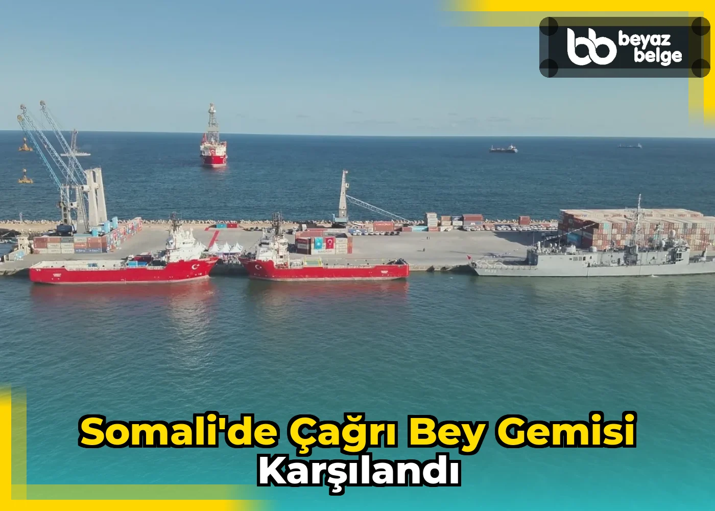 Somali'de Çağrı Bey Gemisi Karşılandı