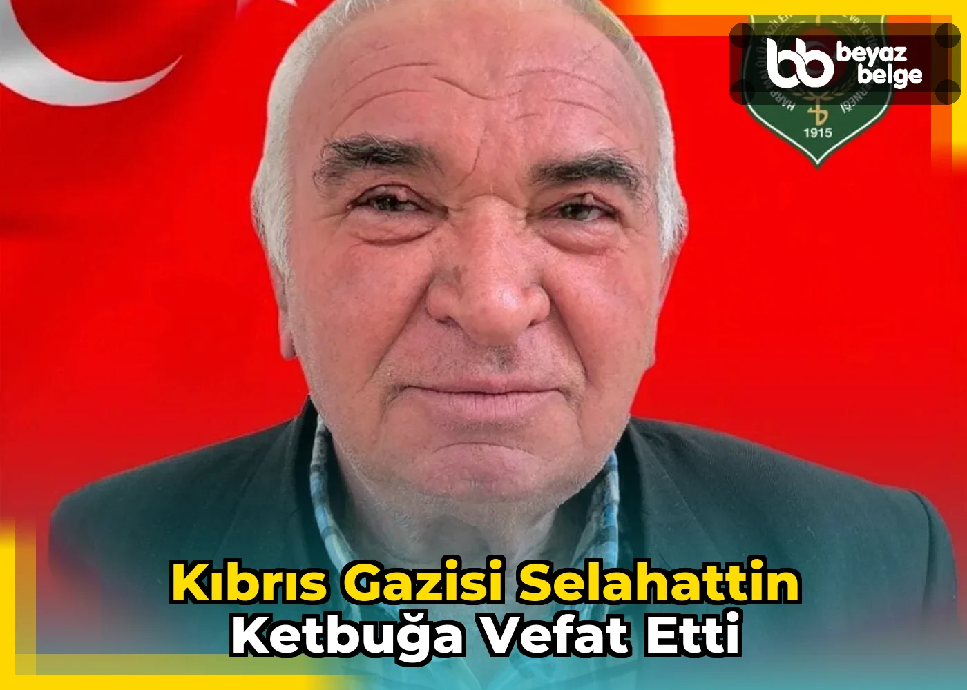 Kıbrıs Gazisi Selahattin Ketbuğa Vefat Etti