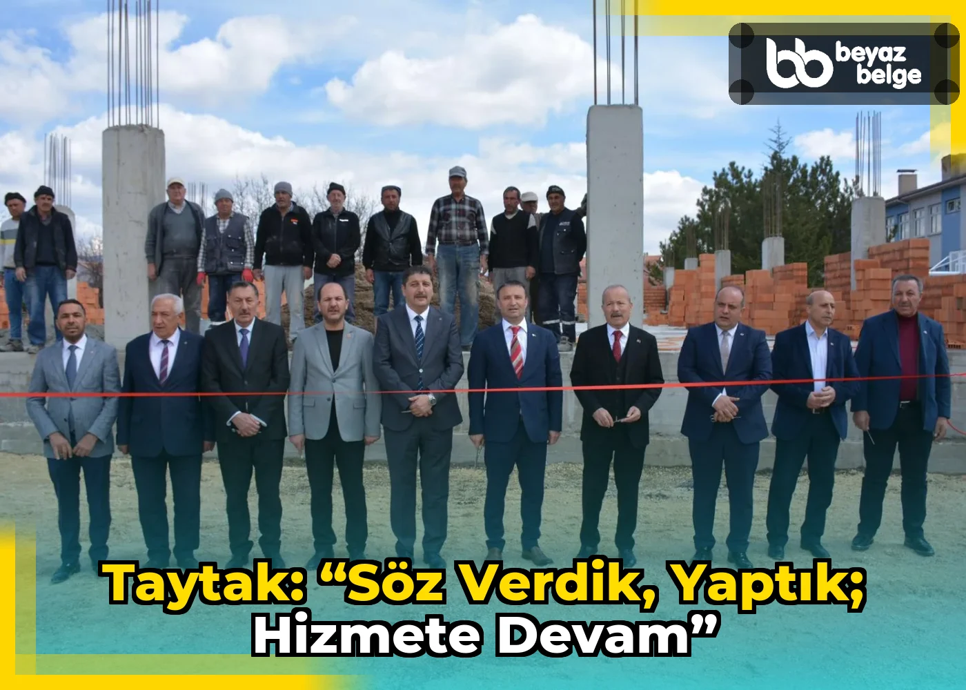 Taytak: “Söz Verdik, Yaptık; Hizmete Devam”