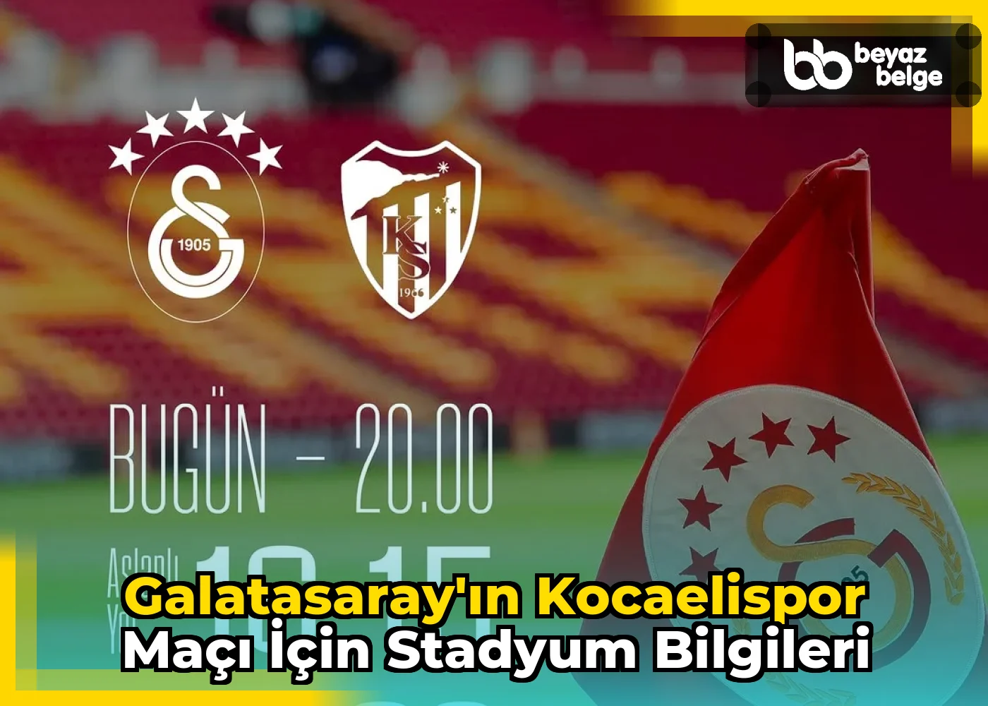 Galatasaray'ın Kocaelispor Maçı için Stadyum Bilgileri
