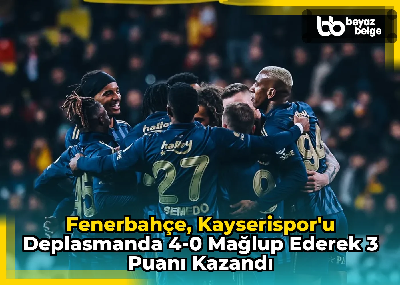 Fenerbahçe, Kayserispor'u Deplasmanda 4-0 Mağlup Ederek 3 Puanı Kazandı