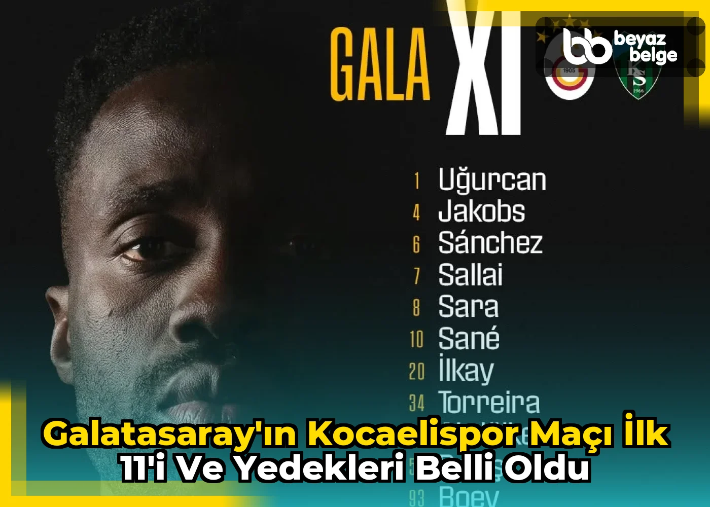 Galatasaray'ın Kocaelispor Maçı İlk 11'i ve Yedekleri Belli Oldu