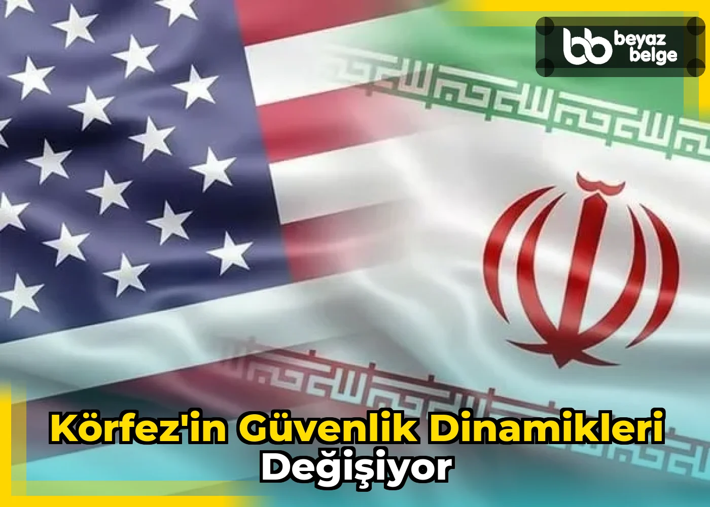 Körfez'in Güvenlik Dinamikleri Değişiyor