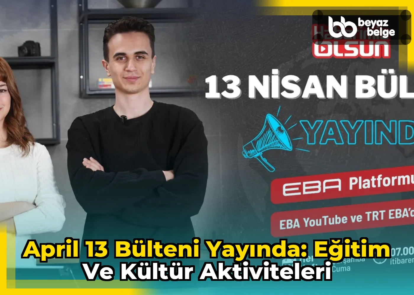 April 13 Bülteni Yayında: Eğitim ve Kültür Aktiviteleri