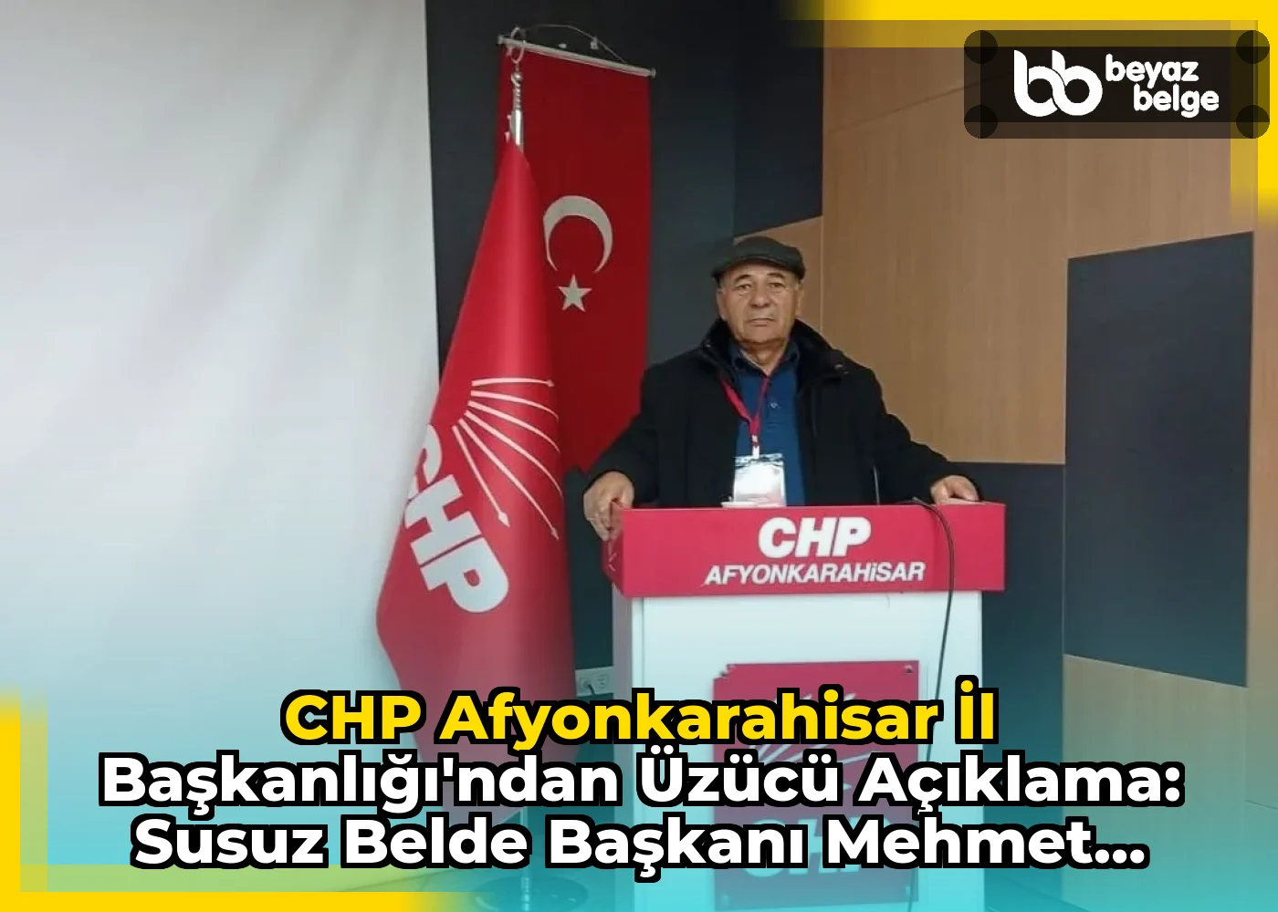 CHP Afyonkarahisar İl Başkanlığı'ndan Üzücü Açıklama: Susuz Belde Başkanı Mehmet Çalış'ı Kaybettik