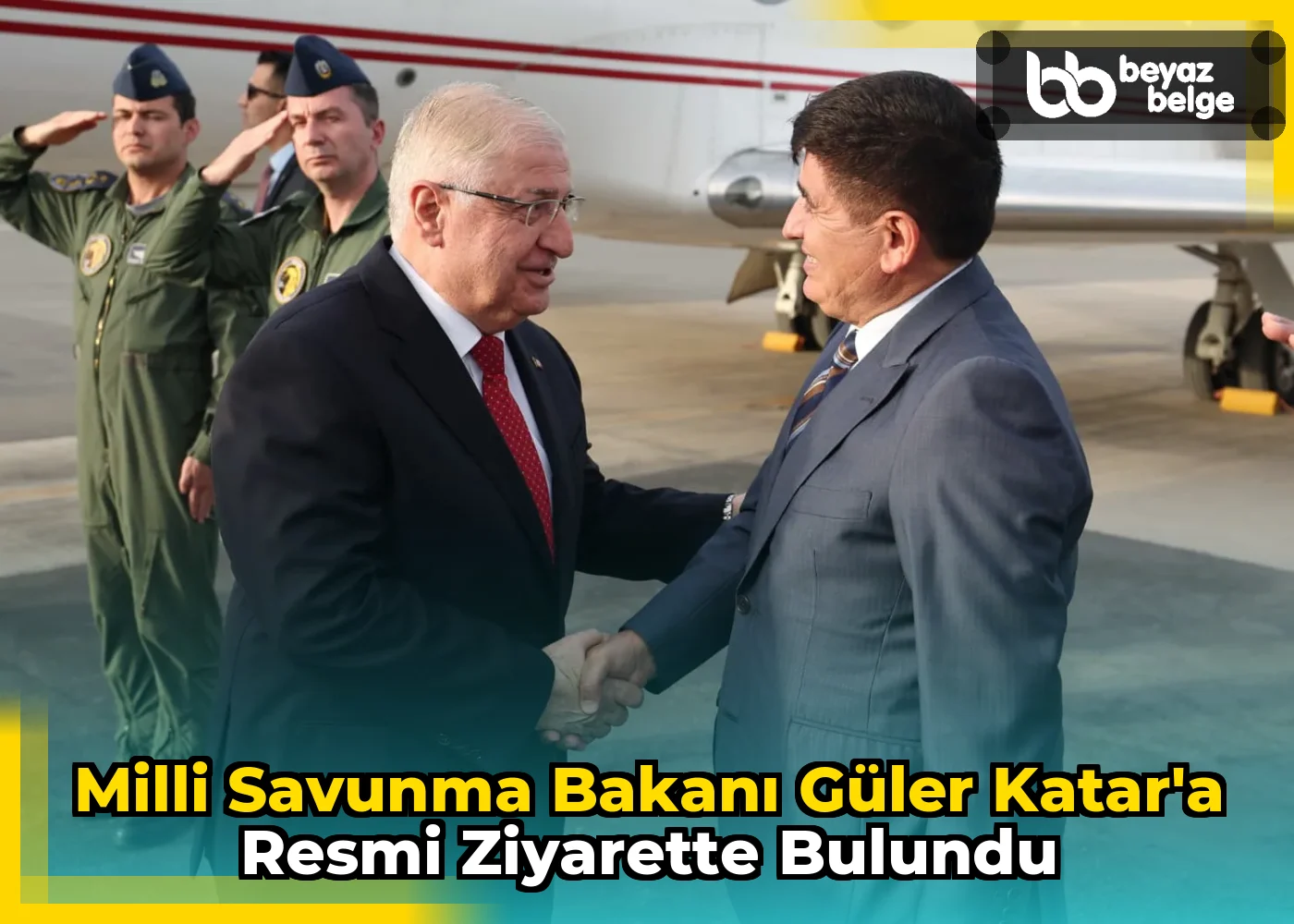 Milli Savunma Bakanı Güler Katar'a resmi ziyarette bulundu