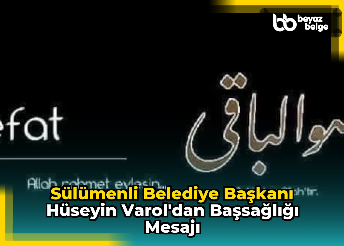 Sülümenli Belediye Başkanı Hüseyin Varol'dan Başsağlığı Mesajı