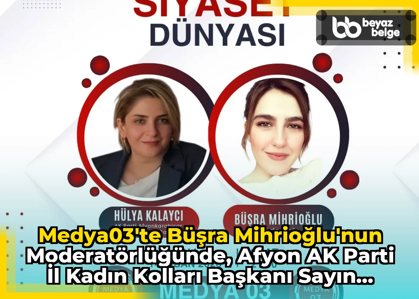 Medya03'te Büşra Mihrioğlu'nun moderatörlüğünde, Afyon AK Parti İl Kadın Kolları Başkanı Sayın Hülya...