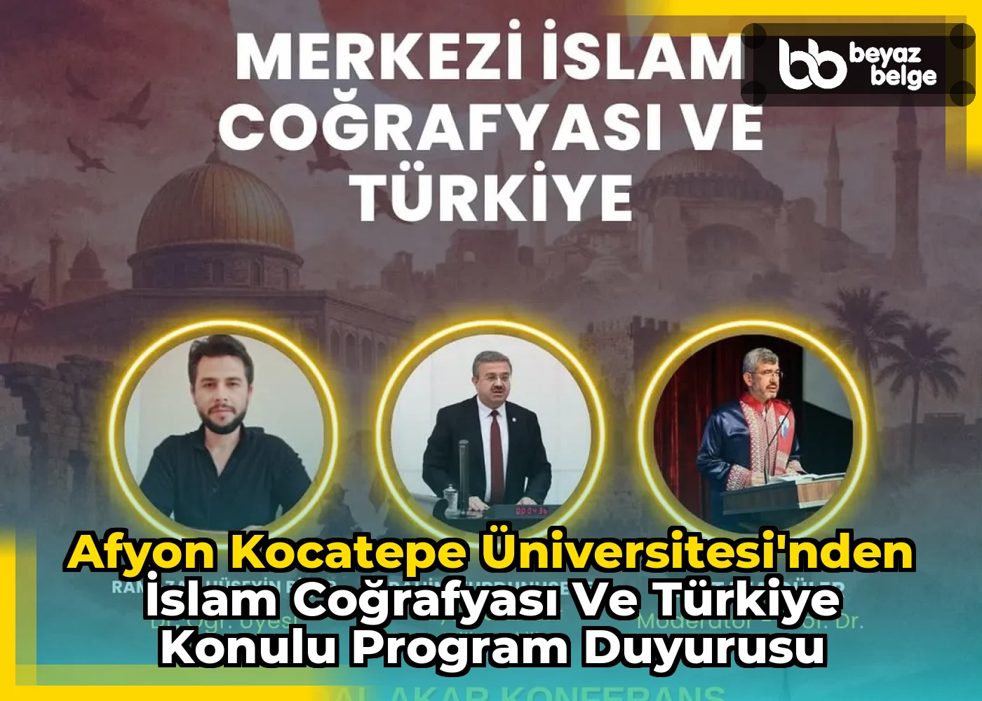 Afyon Kocatepe Üniversitesi'nden İslam Coğrafyası ve Türkiye Konulu Program Duyurusu