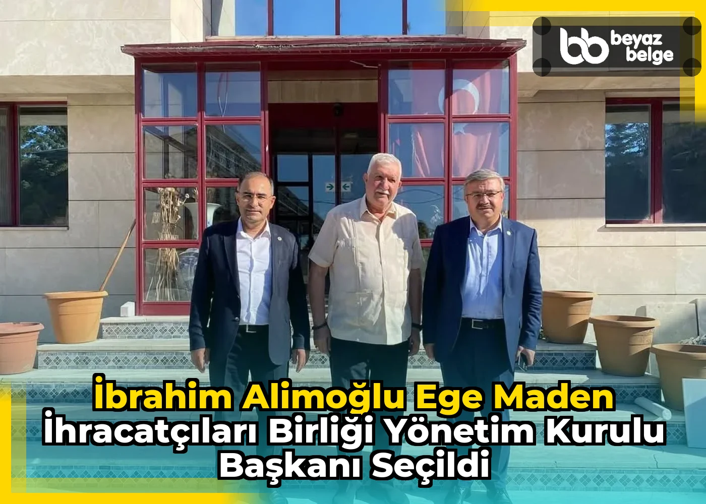 İbrahim Alimoğlu Ege Maden İhracatçıları Birliği Yönetim Kurulu Başkanı Seçildi
