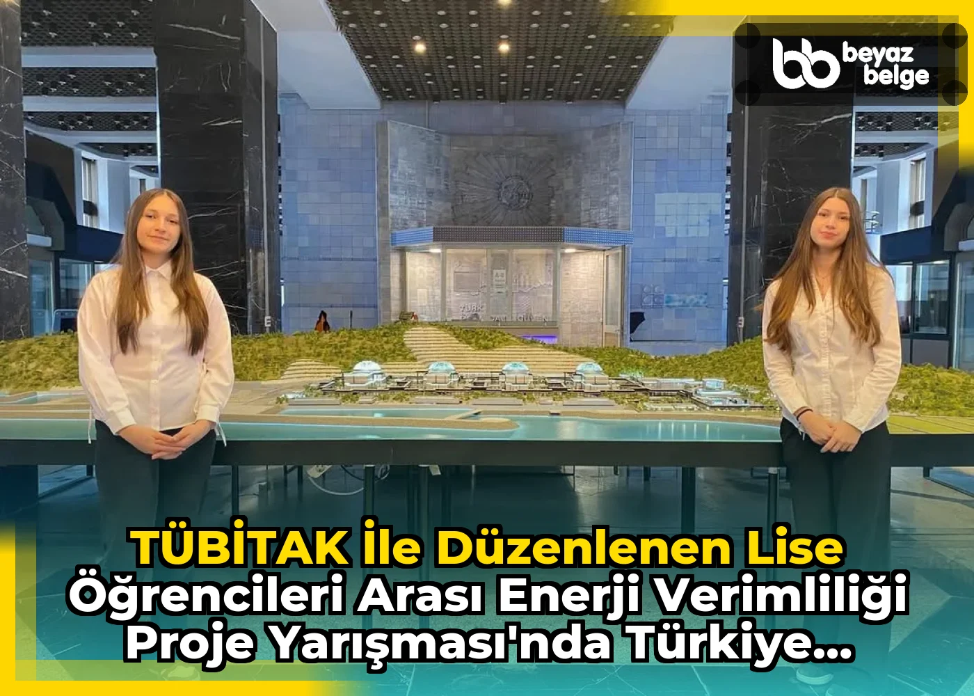 TÜBİTAK ile Düzenlenen Lise Öğrencileri Arası Enerji Verimliliği Proje Yarışması'nda Türkiye Birincisi