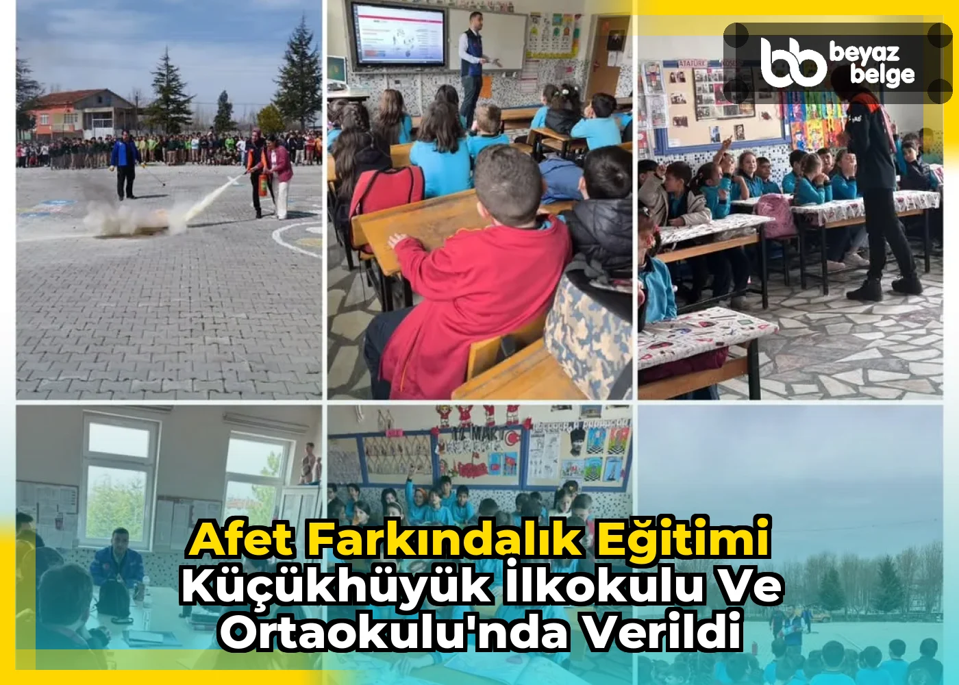 Afet Farkındalık Eğitimi Küçükhüyük İlkokulu ve Ortaokulu'nda Verildi