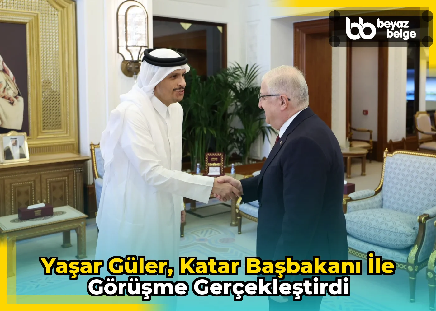 Yaşar Güler, Katar Başbakanı ile Görüşme Gerçekleştirdi