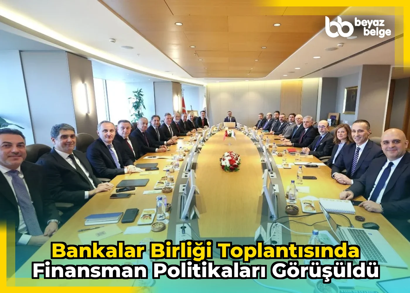 Bankalar Birliği Toplantısında Finansman Politikaları Görüşüldü