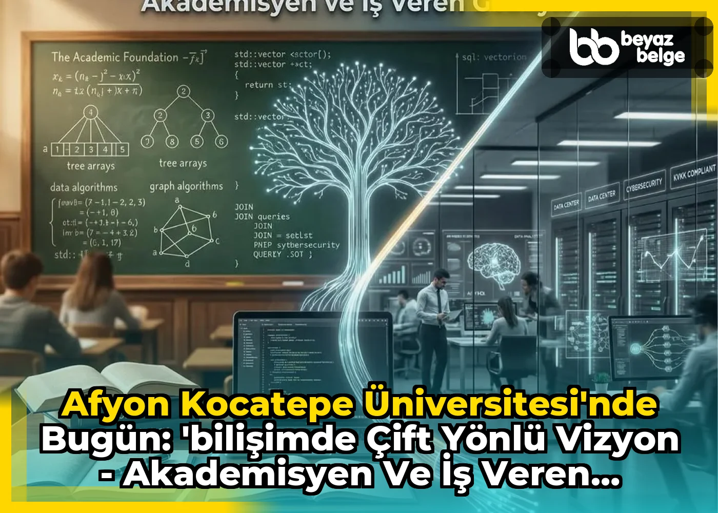 Afyon Kocatepe Üniversitesi'nde Bugün: 'Bilişimde Çift Yönlü Vizyon - Akademisyen ve İş Veren Gözüyle'