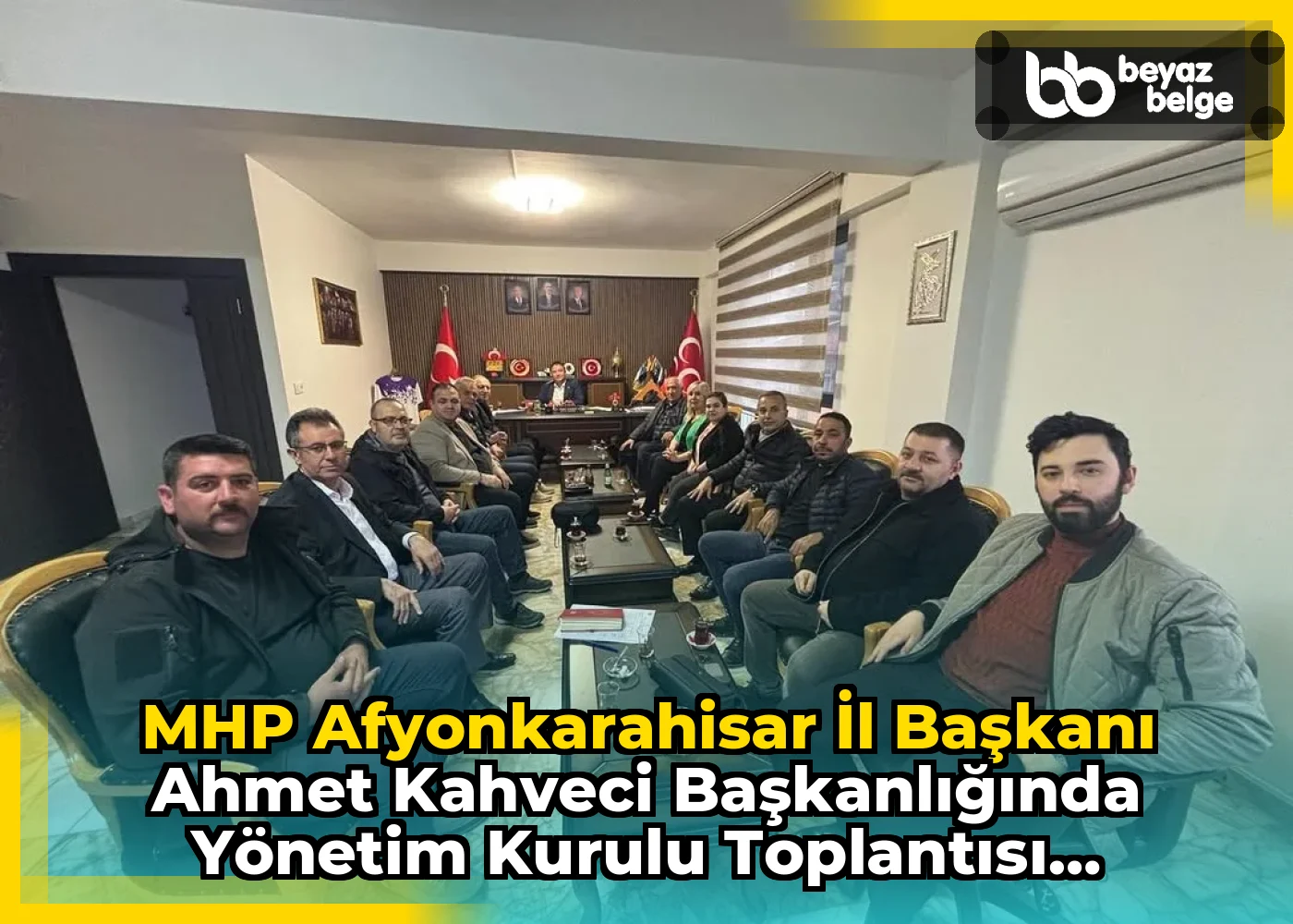 MHP Afyonkarahisar İl Başkanı Ahmet Kahveci Başkanlığında Yönetim Kurulu Toplantısı Gerçekleştirildi