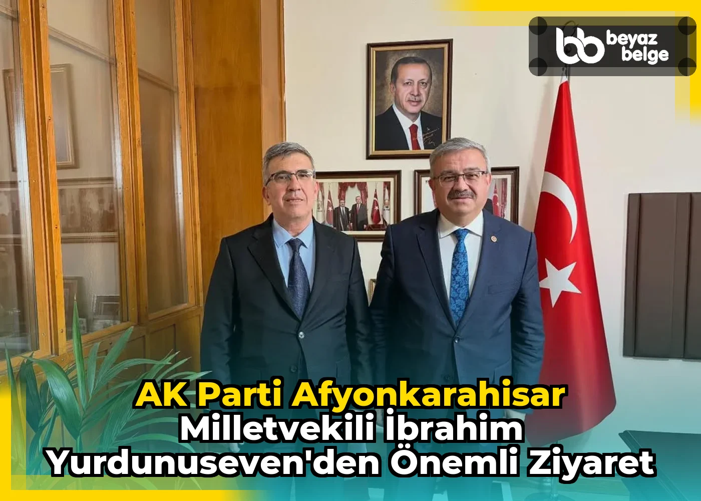 AK Parti Afyonkarahisar Milletvekili İbrahim Yurdunuseven'den Önemli Ziyaret