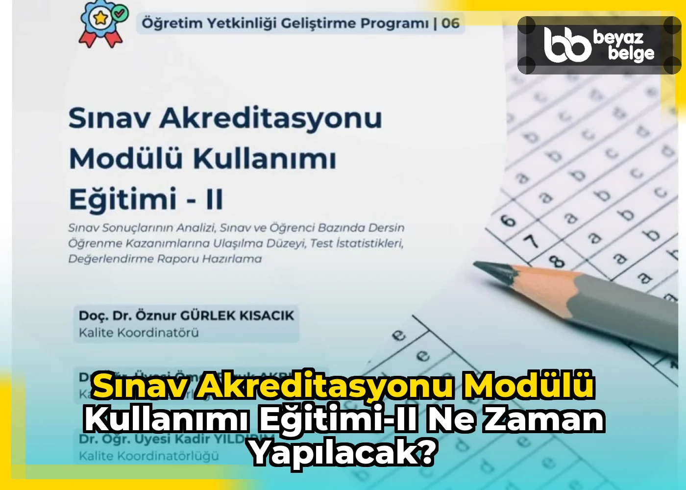 Sınav Akreditasyonu Modülü Kullanımı Eğitimi-II Ne Zaman Yapılacak?
