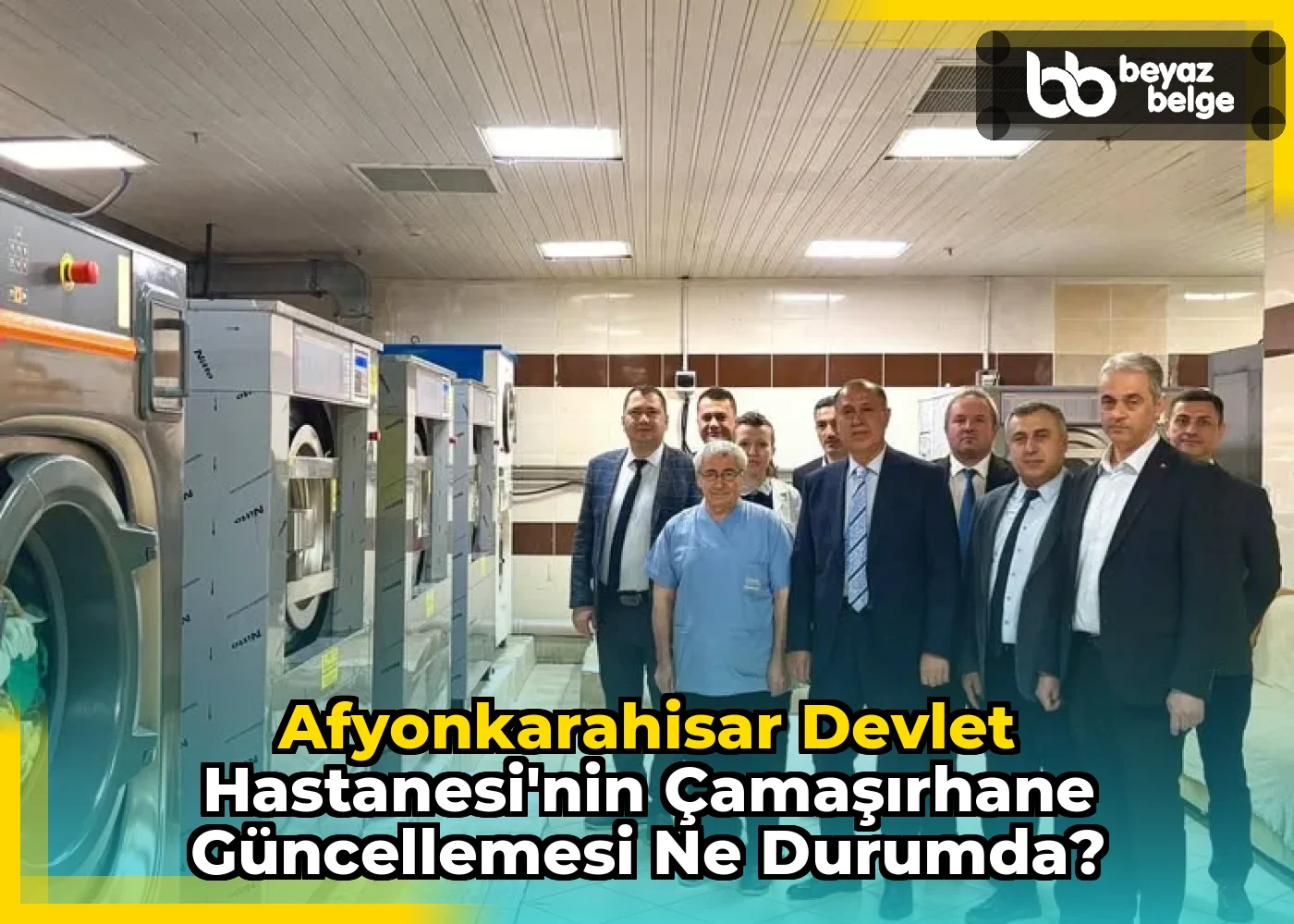 Afyonkarahisar Devlet Hastanesi'nin Çamaşırhane Güncellemesi Ne Durumda?