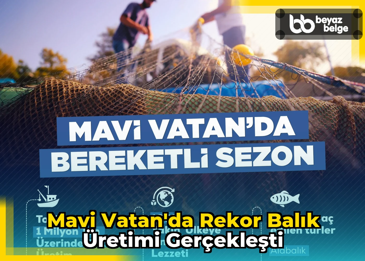 Mavi Vatan'da rekor balık üretimi gerçekleşti
