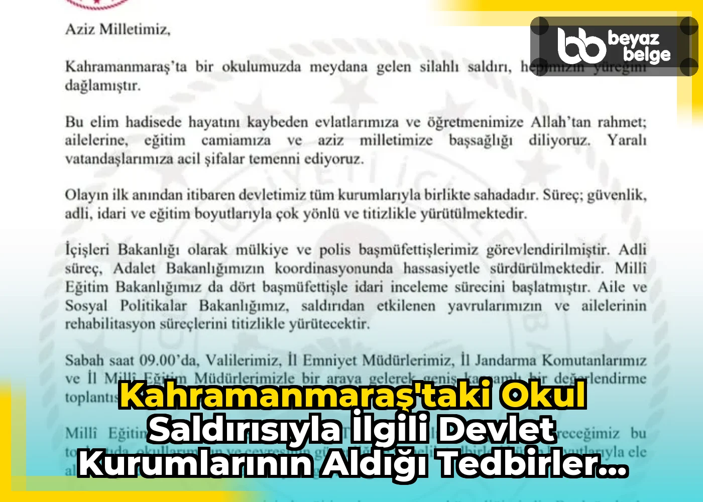 Kahramanmaraş'taki Okul Saldırısıyla İlgili Devlet Kurumlarının Aldığı Tedbirler Neler?