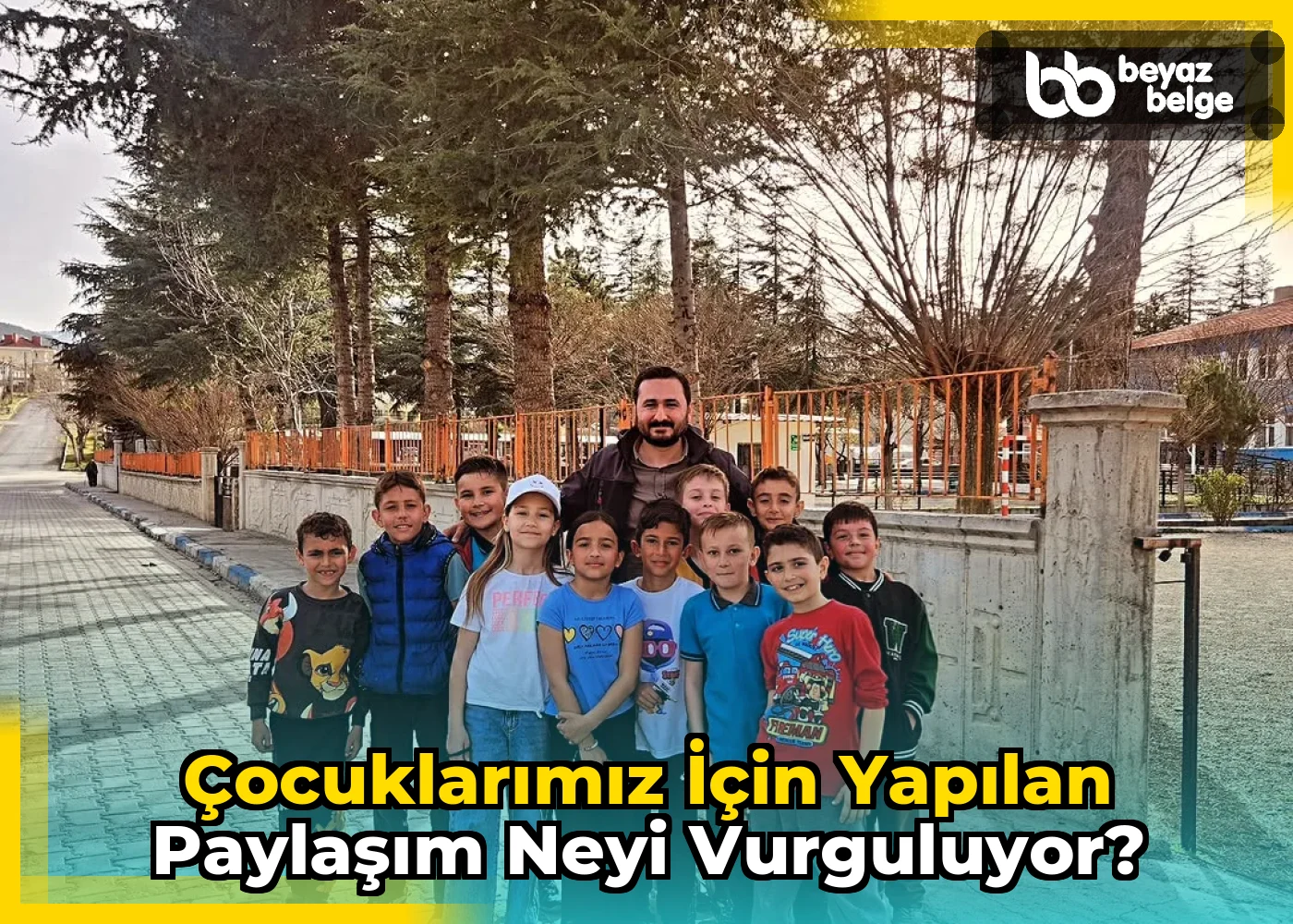 Çocuklarımız için yapılan paylaşım neyi vurguluyor?