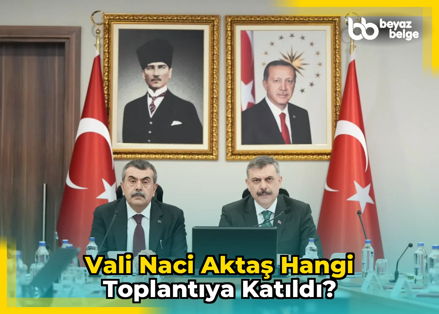 Vali Naci Aktaş hangi toplantıya katıldı?
