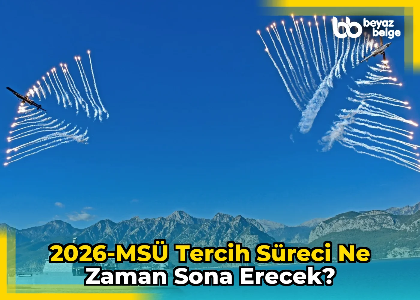 2026-MSÜ tercih süreci ne zaman sona erecek?