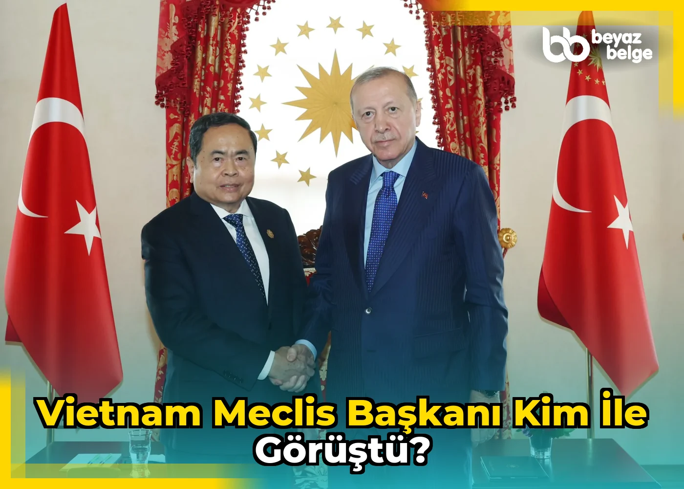 Vietnam Meclis Başkanı kim ile görüştü?