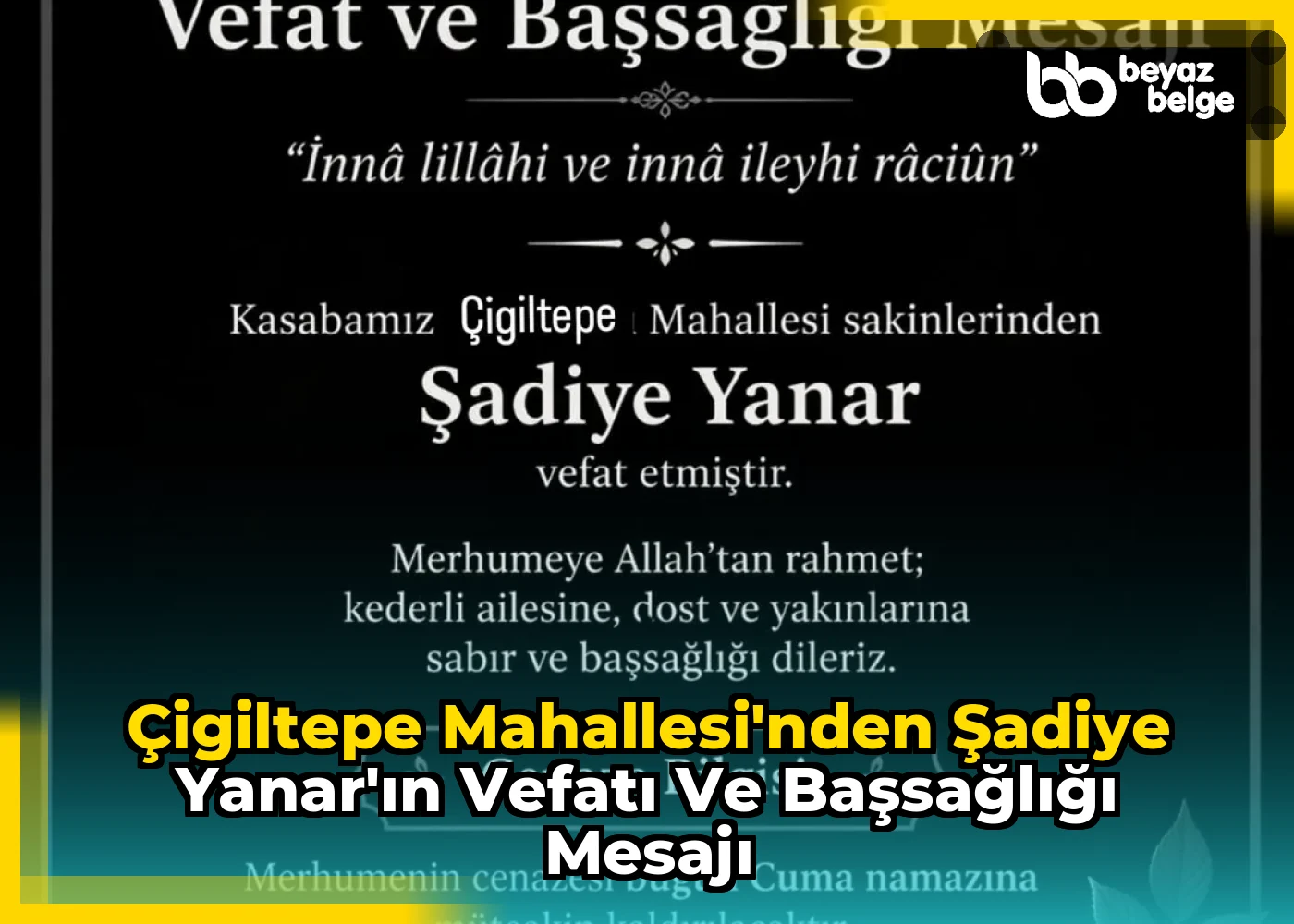 Çigiltepe Mahallesi'nden Şadiye Yanar'ın Vefatı ve Başsağlığı Mesajı